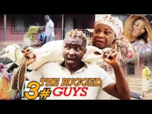 Video: The Rugged Guys [Season 3] - Latest Nigerian Nollywoood Movies 2018